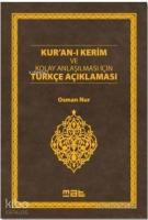 Kur'an-ı Kerim ve Kolay Anlaşılması İçin Türkçe Açıklaması (Ciltli)