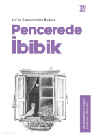 Kuran Kıssalarından Bugüne ;Pencerede İbibik
