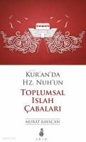 Kur'an'da Hz.Nuh'un Toplumsal Islah Çabaları