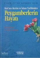 Kur'anı Kerim ve İslam Tarihinden Peygamberlerin Hayatı
