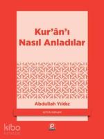Kur'an'ı Nasıl Anladılar?