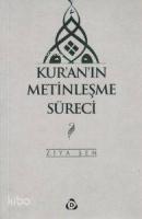 Kur'an'ın Metinleşme Süreci