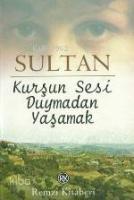 Kurşun Sesi Duymadan Yaşamak