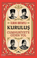 Kuruluş- Cumhuriyet’e Giden Yol