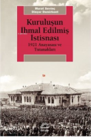 Kuruluşun İhmal Edilmiş İstisnası ;1921 Anayasası ve Tutanakları