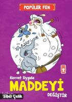 Kuvvet Uygula Maddeyi Değiştir; Popüler Fen (7+ Yaş)