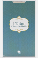 L'Enfant A Travers Les Hadiths (Hadislerle Çocuk)