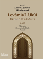 Levâmiu’l-Ukûl - Râmûzu’l-Ehâdîs Şerhi 3.Cilt (Ciltli)