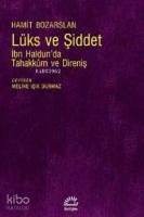 Lüks Ve Şiddet; İbn Haldun'da Tahakküm ve Direniş