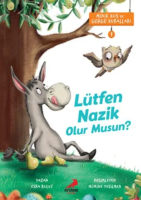 Lütfen Nazik Olur musun? - Minik Kuş ve Görgü Kuralları