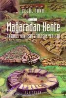 Mağaradan Kente (Cilt 1);Anadolu'nun Eski Yerleşim Yerleri