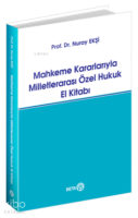 Mahkeme Kararlarıyla Milletlerarası Özel Hukuk El Kitabı