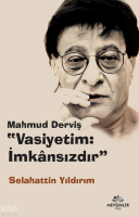 Mahmud Derviş “Vasiyetim: İmkansızdır”