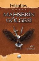 Mahşerin Gölgesi - Felanties; İkinci Kitap