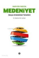 Malik Bin Nebi'de Medeniyet; Sosyo-Entelektüel Temeller