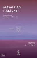 Masaldan Hakikate;İnsanın Anlam Yolculuğundan Hikâyeler