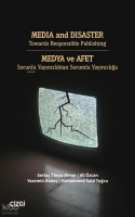 Media And Disaster Towards Responsible Publishing ;Medya Ve Afet Sorunlu Yayıncılıktan Sorumlu Yayıncılığa