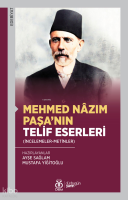 Mehmed Nâzım Paşa’nın Telif Eserleri;(İncelemeler-Metinler)