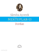 Mektuplar-13 ; Dostları