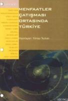 Menfaatler Çatışması Ortasında Türkiye