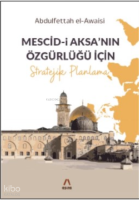 Mescid-i Aksa’nın Özgürlüğü İçin Stratejik Planlama