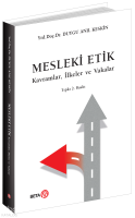 Mesleki Etik; Kavramlar, İlkeler ve Vakalar