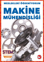 Meslekleri Öğreniyorum ;Makine Mühendisliği Stem Meslekleri