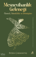 Mesnevîhanlık Geleneği;Temsil, Süreklilik ve
Dönüşüm
