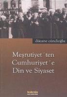 Meşrutiyet'ten Cumhuriyete Din ve Siyaset