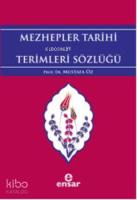 Mezhepler Tarihi ve Terimleri Sözlüğü