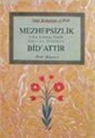 Mezhepsizlik Bid'attır