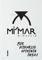 Mi’mar Mimarlık - Bir Mimarlık Ofisinin İnşaı (Ciltli)