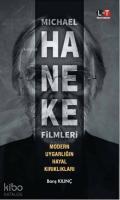 Michael Haneke Filmleri; Modern Uygarlığın Hayal Kırıkları
