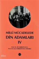 Milli Mücadelede Din Adamları Cilt IV