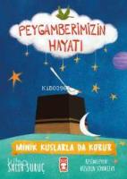 Minik Kuşlarla da Korur - Peygamberimizin Hayatı