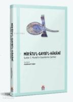Mir'âtu'l-Gaybi'l-Hâkânî; Sultân 3 Murâd'ın Gazellerine Şerhler