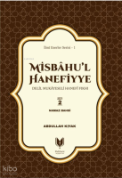 Misbahu’l Hanefiyye ;Delil Mukayeseli Hanefi Fıkhı 2. Cilt Namaz Bahsi