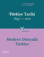 Modern Dünyada Türkiye; Türkiye Tarihi 1839-2010 (Cilt 4)