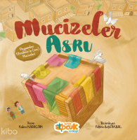 Mucizeler Asrı (Peygamber Efendimiz'in (Sas) Mucizeleri)