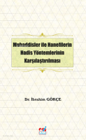 Muhaddisler ile Hanefilerin Hadis Yöntemlerinin Karşılaştırılması