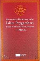 Muhammed Hamidullahın İslam Peygamberi Eserinin Siyer İlmine Katkıları