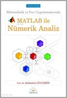 Mühendislik ve Fen Uygulamalarında Matlab ile Nümerik Analiz