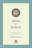 Mülk ve Hukuk: Osmanlı Vergi Düzeninde Meşruiyet Sorunu