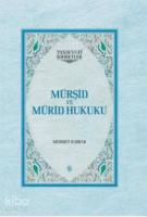Mürşid ve Mürid Hukuku (Ciltli)