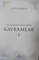 Müslümanı İnşa Eden Kavramlar -1-