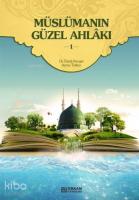 Müslümanın Güzel Ahlakı - 1