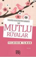 Mutlu Rüyalar; Vedûd Sultan'ın Hayatı