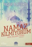 Namaz Kılmıyorum Ama Kalbim Temiz Diyenlere / Camii Jandarmaları (2 Kitap Birarada)