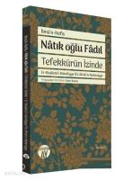 Natık Oğlu Fadıl; Tefekkürün İzinde