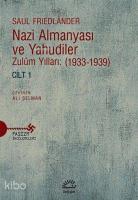 Nazi Almanyası ve Yahudiler Cilt 1 - Zulüm Yılları (1933-1939)